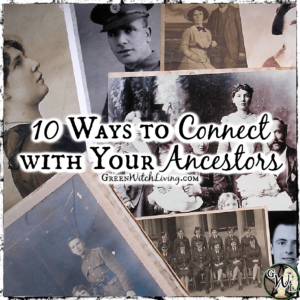 10 Ways to Connect with Your Ancestors, Green Witch Living