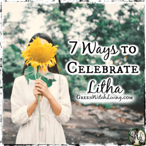 7 Ways to Celebrate Litha, Green Witch Living