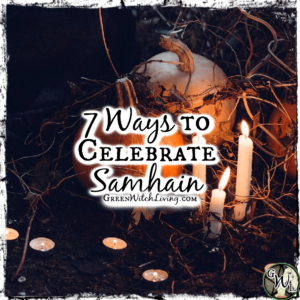 7 Ways to Celebrate Samhain, Green Witch Living