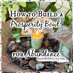 How to Build a Prosperity Bowl for Abundance | Green Witch Living
