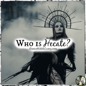 Who is Hecate: The Greek Goddess of Witchcraft | Green Witch Living