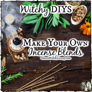 Witchy DIYS: Make Your Own Incense Blends, Green Witch Living