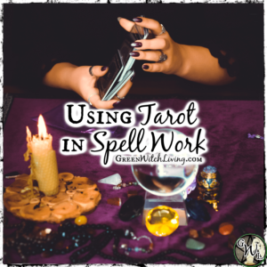 Using Tarot in Spell Work | Green Witch Living