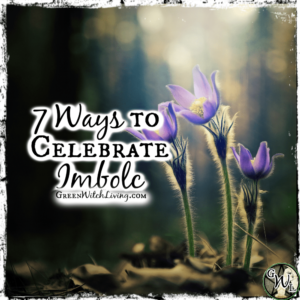 7 Ways to Celebrate Imbolc, Green Witch Living