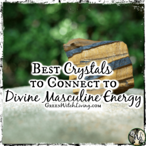 Best Crystals to Connect to Divine Masculine Energy, Green Witch Living