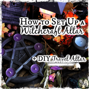 How to Set Up a Witchcraft Altar + DIY Travel Altar | Green Witch Living