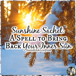 Sunshine Sachet: A Spell to Bring Back Your Inner Sun | Green Witch Living