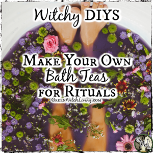 Witchy DIYS: Make Your Own Bath Teas for Rituals | Green Witch Living
