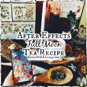 GWL After Effects Full Moon Tea Recipe, Green Witch Living