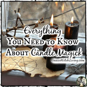 Everything You Need to Know About Candle Magick | Green Witch Living