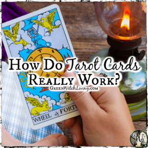 How Do Tarot Cards Really Work, Green Witch Living