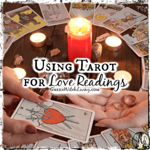 Using Tarot for Love Readings, Green Witch Living