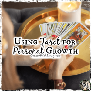 Using Tarot for Personal Growth, Green Witch Living