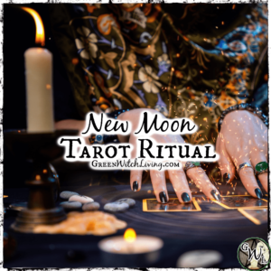 New Moon Tarot Ritual, Green Witch Living