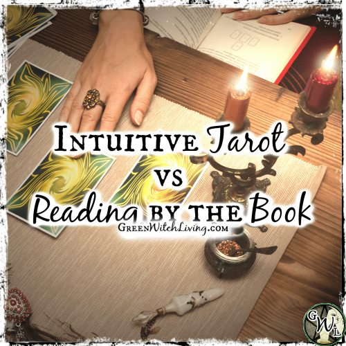 Forkludret Diverse grund Intuitive Tarot vs Reading by the Book - blog.greenwitchliving.com