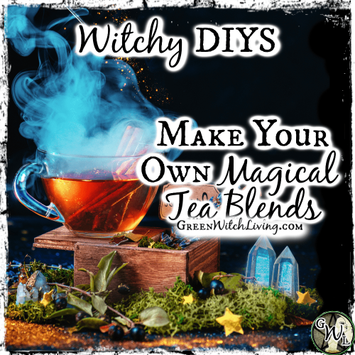https://blog.greenwitchliving.com/wp-content/uploads/elementor/thumbs/GWL-Witchy-DIYS-Make-Your-Own-Magical-Tea-Blends-min-pyabmg8l04nxfuhjt3i5zbsmgks8016zjhqqlemljc.png